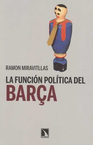 Libro Función Política Del Barça, La