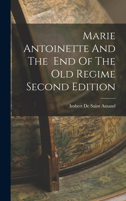 Libro Marie Antoinette And The End Of The Old Regime Seco...