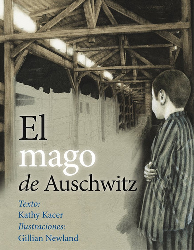 El mago de Auschwitz, de Kacer, Kathy. Editorial PICARONA-OBELISCO, tapa dura en español, 2016