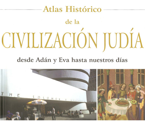 Atlas Historico De La Civilizacion Judia Desde Adan Y Eva H