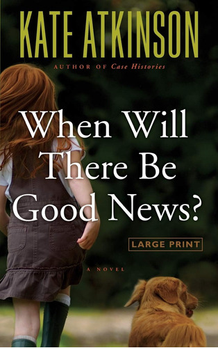 Libro: When Will There Be Good News?: A Novel (jackson 3)