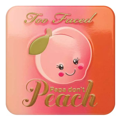 Blush Too Faced Papa Don´t Peach - Original / Novo