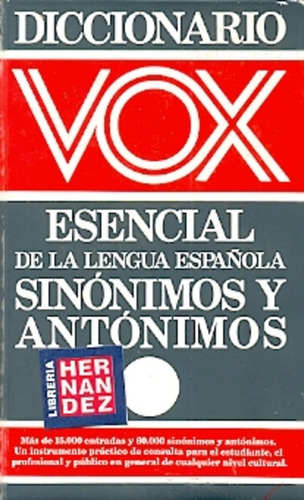 Esencial Vox Diccionario Lengua Española Sinonimos Antonimos: Tapa Vinilica, De Sin . Serie N/a, Vol. Volumen Unico. Editorial Vox, Tapa Blanda, Edición 1 En Español, 1993