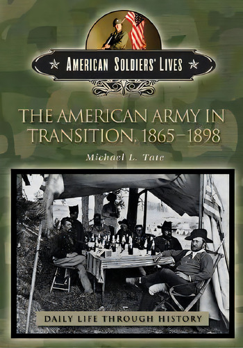 The American Army In Transition, 1865-1898, De Tate, Michael. Editorial Greenwood Pub Group, Tapa Dura En Inglés