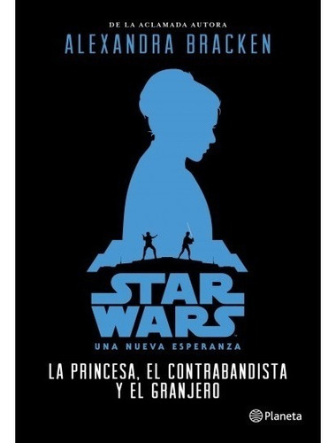 Star Wars. La Princesa, El Contrabandista Disney Planeta