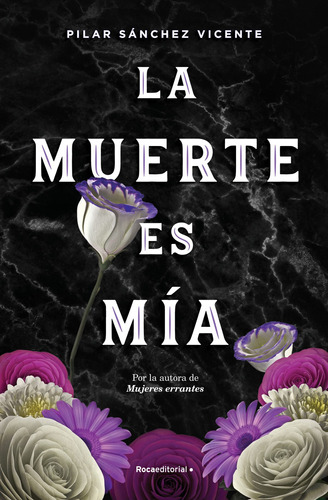 Libro La Muerte Es Mia - Sanchez Vicente, Pilar