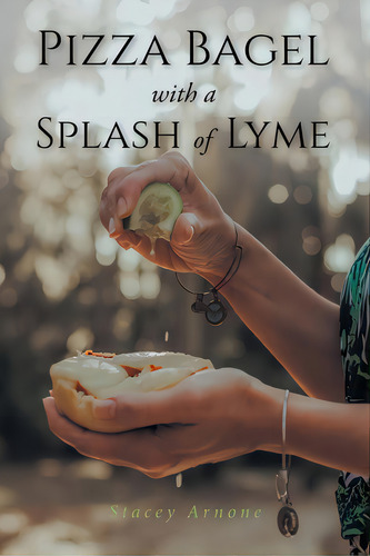 Pizza Bagel With A Splash Of Lyme, De Arnone, Stacey. Editorial Newman Springs Pub Inc, Tapa Blanda En Inglés