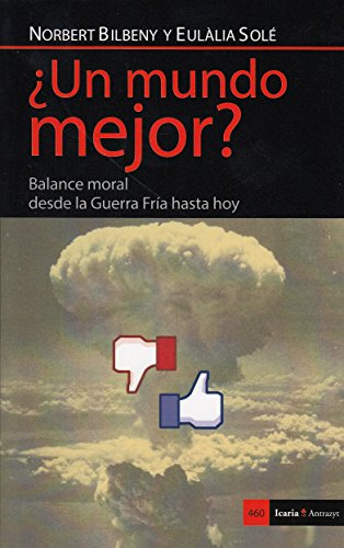 ¿un Mundo A Mejor?: Balance Moral Del Mundo Desde La Guerra