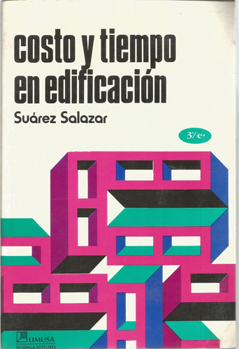 Costo Y Tiempo En Edificación // Suárez Salazar 