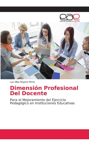 Libro: Dimensión Profesional Del Docente: Para El Mejoramien