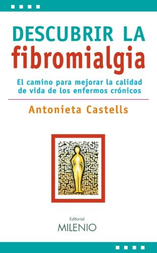 Descubrir La Fibromialgia, Antonieta Castells, Milenio