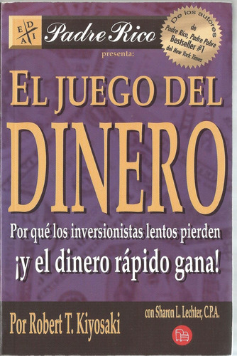 El Juego Del Dinero // Robert T. Kiyosaki. 