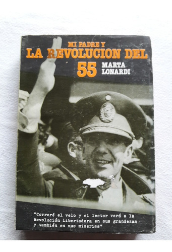 Mi Padre Y La Revolucion Del 55 Marta Lonardi - Cuenca Plata