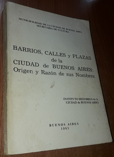 Barrios, Calles Y Plazas De La Ciudad De Buenos Aires