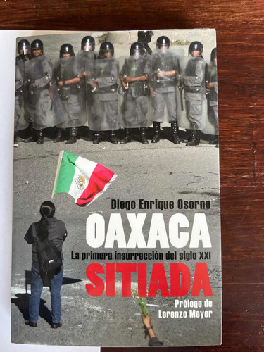 A Oaxaca Sitiada De Diego Enrique Osorno