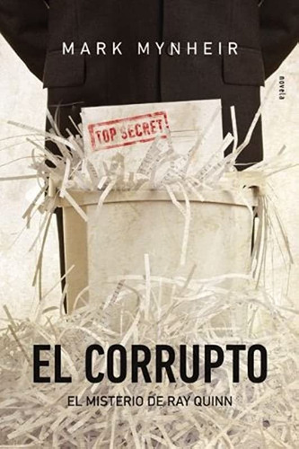 El Corrupto: El Misterio De Ray Quinn. Mark Mynheir