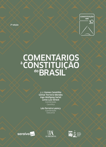 Comentários à constituição do Brasil - 2ª edição de 2018, de (Coordenador Editorial) Canotilho, J. J. Gomes/ (Coordenador Editorial) Mendes, Gilmar Ferreira/ (Coordenador Editorial) Sarlet, Ingo Wolfgang/ (Coordenador Editorial) Streck, Lenio Luíz/ (Coordenador Editorial) Leoncy, Leo Ferreira. Editorial Saraiva Educação S. A., capa mole em português, 2018