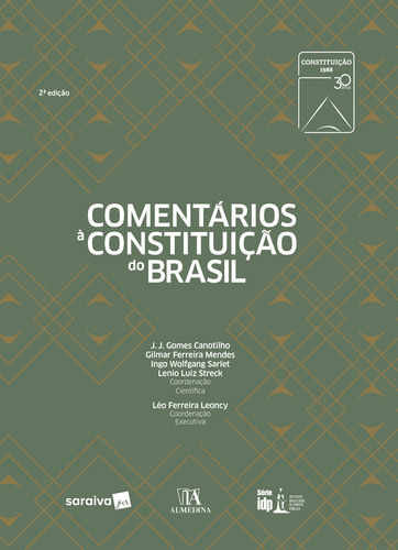 Comentários à constituição do Brasil - 2ª edição de 2018, de (Coordenador ial) Canotilho, J. J. Gomes/ (Coordenador ial) Mendes, Gilmar Ferreira/ (Coordenador ial) Sarlet, Ingo Wolfgang/ (Coordenador ial) Streck, Lenio Luíz/ (Coordenador ial) Leoncy, Leo Ferreira. Editora Saraiva Educação S. A., capa mole em português, 2018