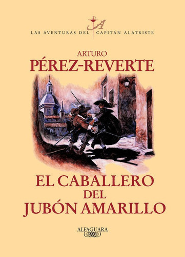 El Caballero Del Jubãâ³n Amarillo (las Aventuras Del Capitãâ¡n Alatriste 5), De Pérez-reverte, Arturo. Editorial Alfaguara, Tapa Blanda En Español