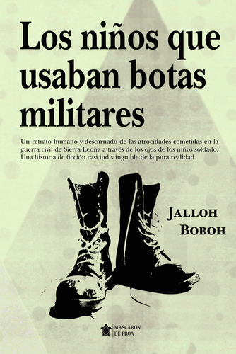 Los niños que usaban botas militares: No aplica, de Boboh , Jalloh.. Serie 1, vol. 1. Editorial Mascarón de Proa, tapa pasta blanda, edición 1 en español, 2022