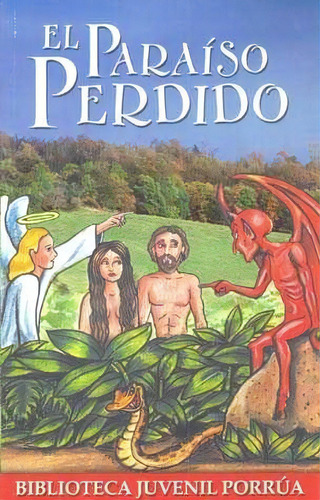 El Paraíso Perdido, De Manuel Vallve. Editorial Porrúa México, Edición 5, 2006 En Español