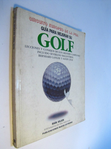 Guia Para Mejorar Su Golf. Mark Wilson