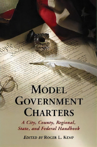Model Government Charters, De Roger L. Kemp. Editorial Mcfarland Co Inc, Tapa Blanda En Inglés