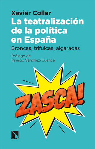 La Teatralización De La Política En España: Broncas, Trifulc