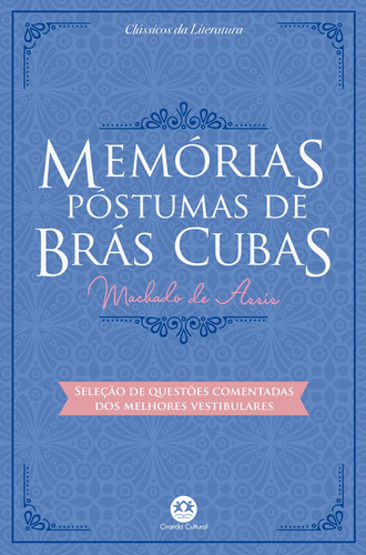 Memórias póstumas de Brás Cubas: Com questões comentadas de vestibular, de Joaquim Machado de Assis. Série Clássicos da literatura Ciranda Cultural Editora E Distribuidora Ltda., capa mole em português, 2017