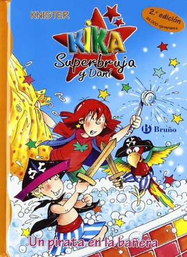 Un pirata en la bañera (Castellano - A PARTIR DE 6 AÑOS - PERSONAJES Y SERIES - Kika Superbruja y Dani), de Knister. Editorial BRUÑO, tapa pasta dura, edición edicion en español, 2008