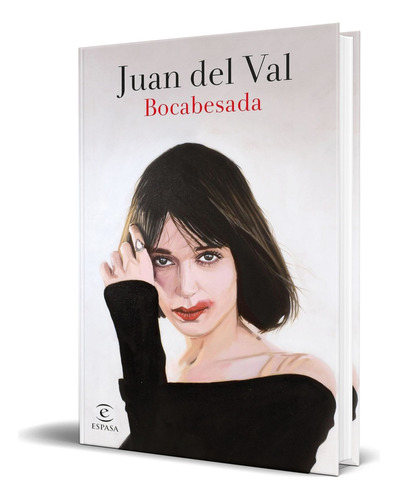 Libro Bocabesada [ Juan Del Val ] Original, De Juan Del Val. Editorial Espasa, Tapa Blanda En Español, 2023