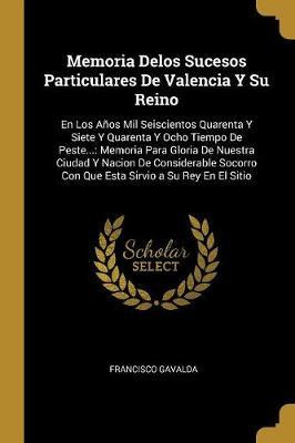 Libro Memoria Delos Sucesos Particulares De Valencia Y Su...