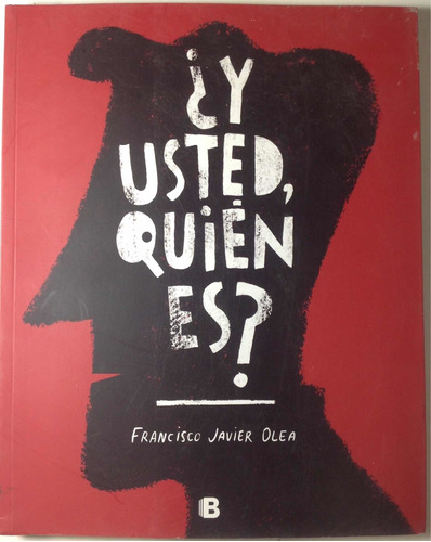 ¿y Usted, Quien Es?  Francisco Javier Olea  