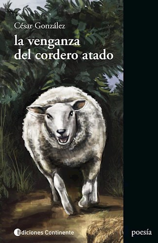 Libro La Venganza Del Cordero Atado (n.e.) De Cesar Gonzalez