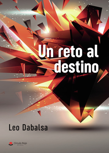Un Reto Al Destino, De Dabalsa  Leo.. Grupo Editorial Círculo Rojo Sl, Tapa Blanda En Español
