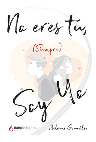 Libro: No Eres Tú, (siempre) Soy Yo (spanish Edition)