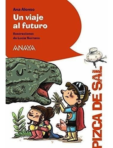 Un Viaje Al Futuro (literatura Infantil (6-11 Años) - Pizca 