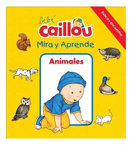 Coleccion Bebe Caillou Animales Mira/apren - Cartone - #l