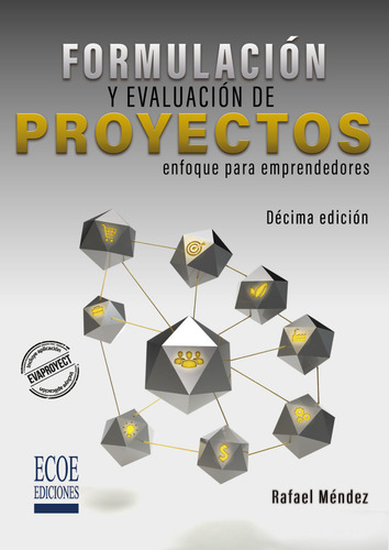 Formulación Y Evaluación De Proyectos: Enfoque Para Emprendedores (décima Edición), De Rafael Méndez. Editorial Ecoe Edicciones Ltda, Tapa Blanda, Edición 2020 En Español