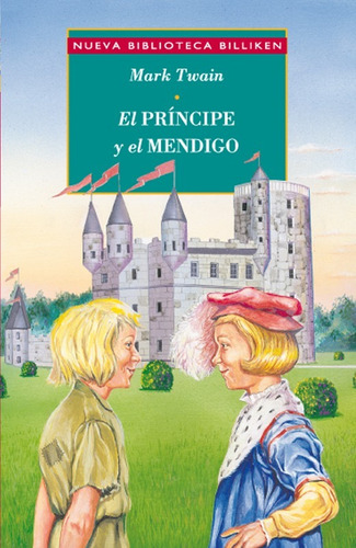 El Príncipe Y El Mendigo (nueva Biblioteca Billiken)