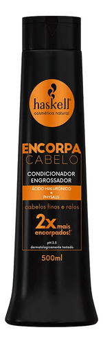 Condicionador Haskell Encorpa Cabelo 500ml