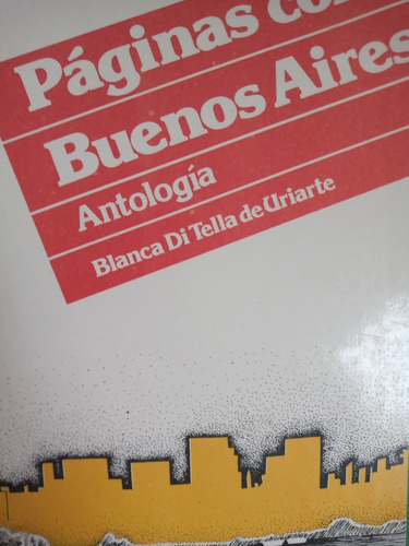 Paginas Con Buenos Aires Antologia Di Tella De Uriarte Usado