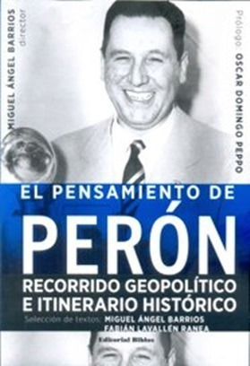 El Pensamiento De Perón - Miguel Ángel Barrios