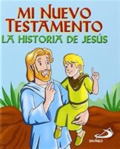 Mi Nuevo Testamento: La Historia De Jesús (biblia Infantil) 