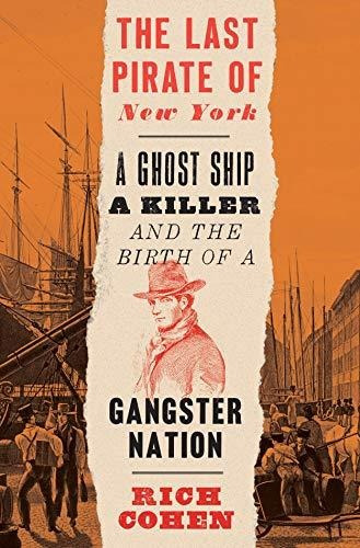 Book : The Last Pirate Of New York A Ghost Ship, A Killer,.