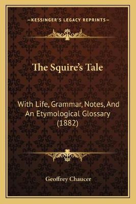 Libro The Squire's Tale : With Life, Grammar, Notes, And ...