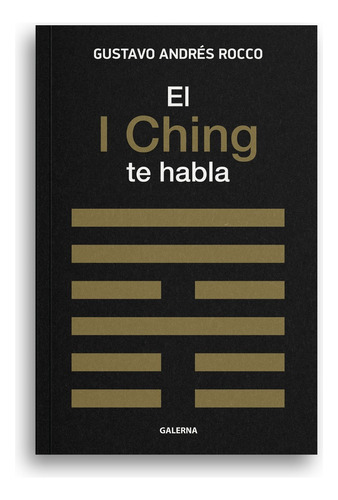 El I Ching Te Habla - Rocco Gustavo Andres