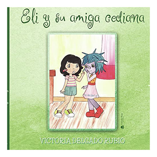Libro Eli Y Su Amiga Cediana De Victoria Delgado Rubio
