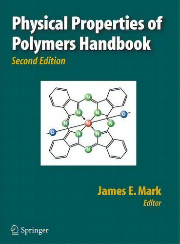 Physical Properties Of Polymers Handbook, De James E. Mark., Vol. 1. Editorial Springer Verlag New York Inc, Tapa Dura, Edición Second Edition En Inglés
