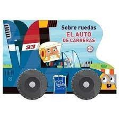 El Auto De Carrera - Sobre Ruedas - Yoyo Books
